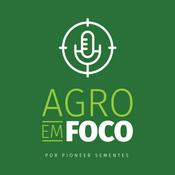 Agro em Foco - O podcast da Pioneer Sementes