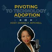 Podcast Pivoting to Technology Adoption