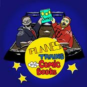 Podcast Planes, Trains and Comic Books