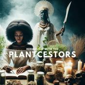 Podcast Herbalism With The Plantcestors