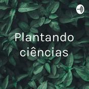 Podcast Plante Ciência