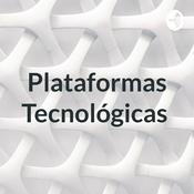 Podcast Plataformas Tecnológicas
