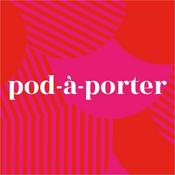 Podcast Pod-à-Porter