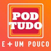 Podcast Pod Tudo E + Um Pouco
