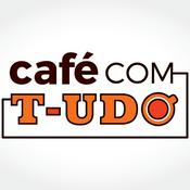 Podcast PodCafé | Café Com T-udo