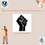 Podcast podcast 12 - How Was The Black Lives Matter formed?
