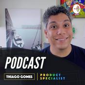 Podcast Podcast Product Specialist | Thiago Gomes