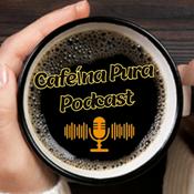 Podcast Podcast Cafeina Pura