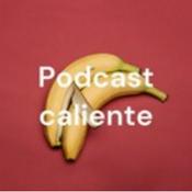 Podcast Podcast caliente