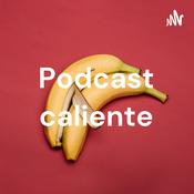 Podcast Podcast caliente