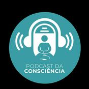 Podcast Podcast da Consciência