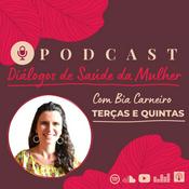 Podcast Podcast Diálogos de Saúde da Mulher