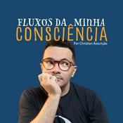 Podcast Fluxos da minha consciência