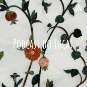 Podcast Podcast do Lucas
