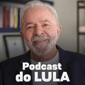 Podcast Podcast do Lula ⭐