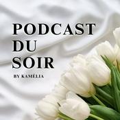 Podcast Podcast du soir 🌷✨