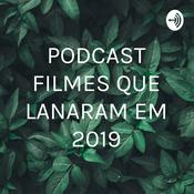 Podcast PODCAST FILMES QUE LANÇARAM EM 2019
