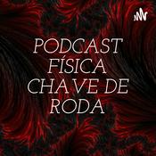 Podcast PODCAST FÍSICA CHAVE DE RODA