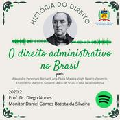 Podcast Podcast História do Direito - Grupo G: O Direito Administrativo no Brasil