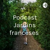 Podcast Podcast Jardins franceses