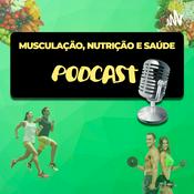 Podcast: Musculação, Nutrição e Saúde