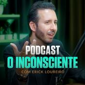 Podcast O Inconsciente | Erick Loureiro