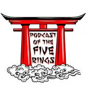 Podcast Podcast of the Five Rings