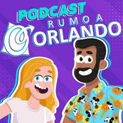 Podcast Podcast Rumo a Orlando