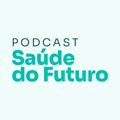 Podcast Podcast Saúde do Futuro