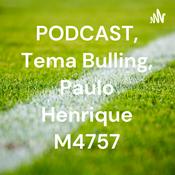 Podcast PODCAST, Tema Bulling, Paulo Henrique M4757