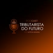 Podcast Podcast Tributarista do Futuro | Letícia Amaral