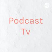 Podcast Podcast Tv