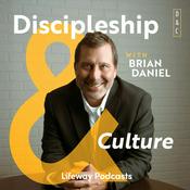 Podcast Discipleship & Culture with Brian Daniel