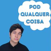 Podcast PodQualquer Coisa