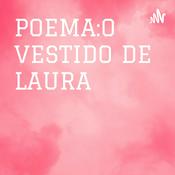 Podcast POEMA:O VESTIDO DE LAURA