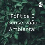 Podcast Política E Conservação Ambiental