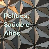 Podcast Política, Saúde e Afins