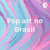 Podcast Pop art no Brasil