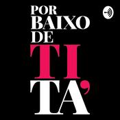 Podcast Por Baixo de Tita