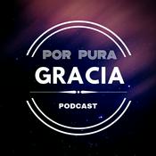 Podcast Por Pura Gracia
