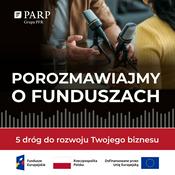 Podcast Porozmawiajmy o funduszach. 5 dróg do rozwoju Twojego biznesu