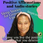 Podcast Positive Affirmations and Audio Stories