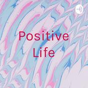Podcast Positive Life