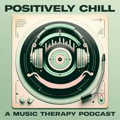 Podcast Positively Chill
