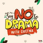 Podcast Say NO To Drama with Chetna