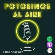 Podcast Potosinos al aire