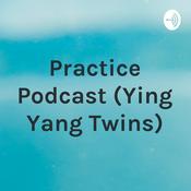 Podcast Practice Podcast (Ying Yang Twins)