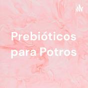 Podcast Prebióticos para Potros