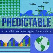 Podcast Predictable: NBC’s Weather and Climate Podcast