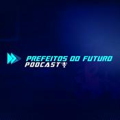 Podcast Prefeitos do Futuro